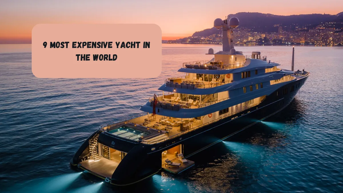 9 Most Expensive Yacht In The World