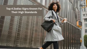 Top 4 Zodiac Signs Known For Their High Standards
