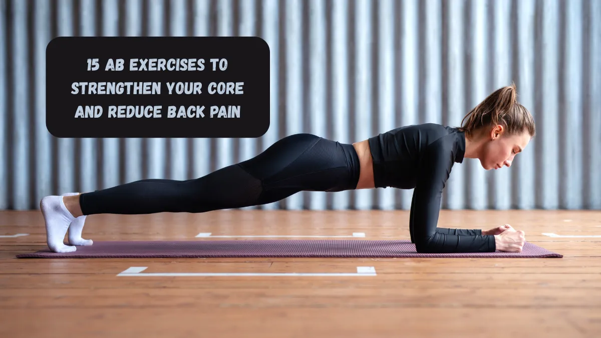 15 Ab Exercises To Strengthen Your Core And Reduce Back Pain