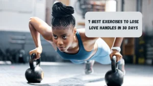 7 Best Exercises To Lose Love Handles in 30 Days